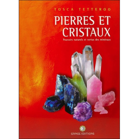 Pierres et cristaux - 5ème éd. - Tosca TETTEROO