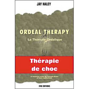 Ordeal therapy - La thérapie ordalique