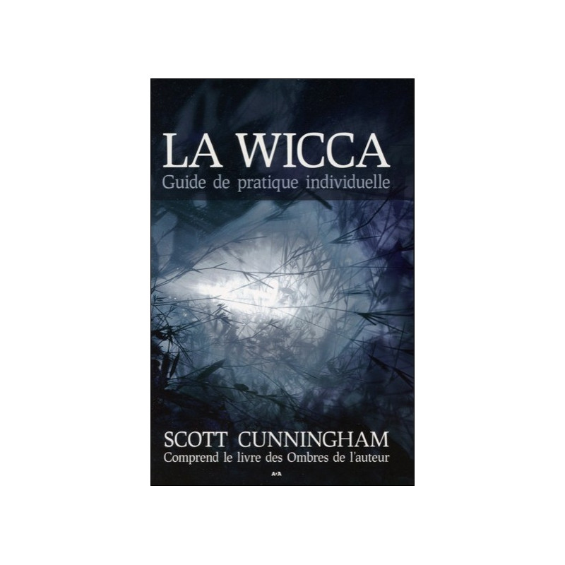 La Wicca - Guide de pratique individuelle - Cunningham Scott