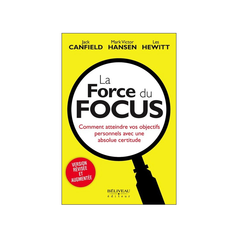 La Force du Focus - Comment atteindre vos objectifs perso...